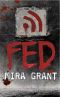 [Newsflesh 1.50] • Fed